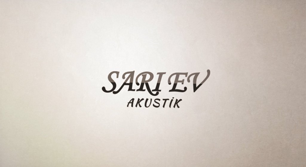 SARI EV AKUSTİK